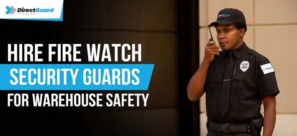 Hire-Fire-Watch-Security-Guard-for-Warehouse-Safety-1024x469