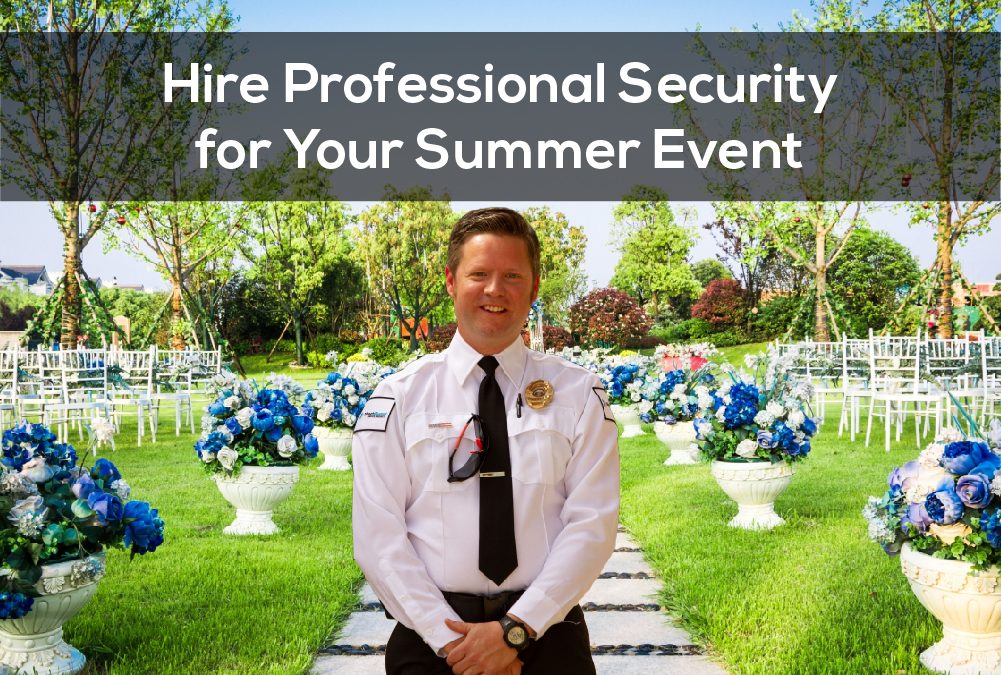 hire-professional-security-for-your-summer-event