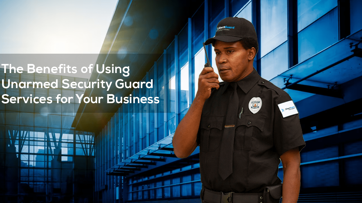 The-Benefits-of-Using-Unarmed-Security-Guard-Services-for-Your-Business-1200x673-min