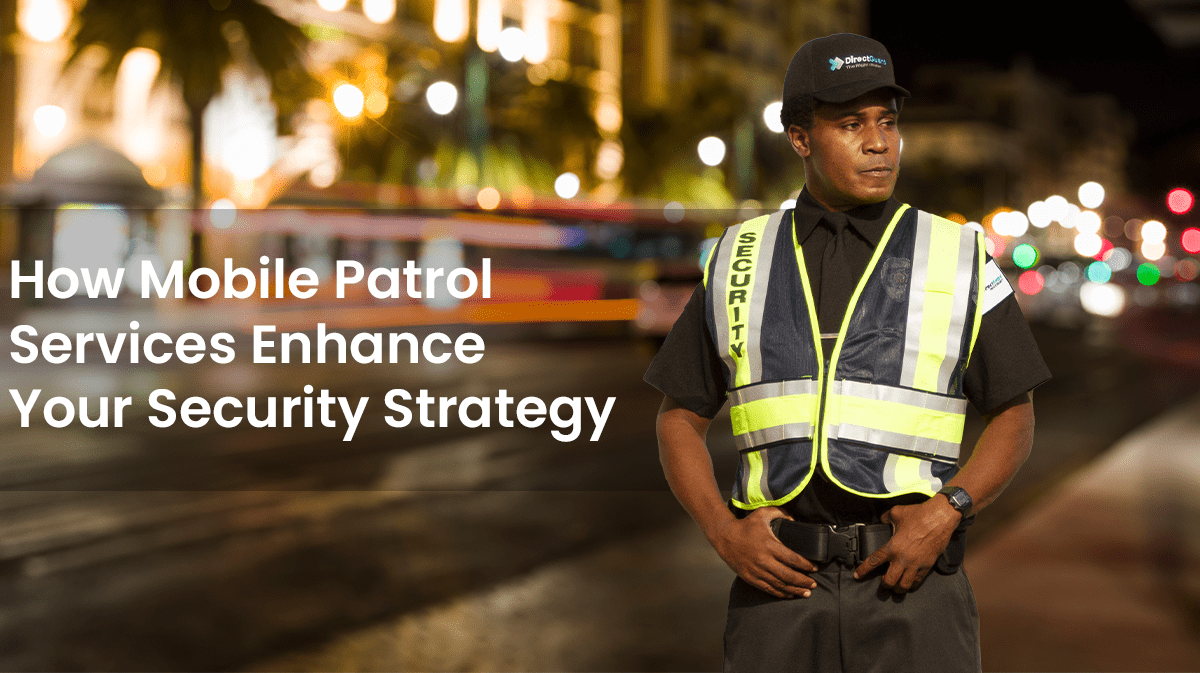 How-Mobile-Patrol-Services-Enhance-Your-Security-Strategy-1200x673-min
