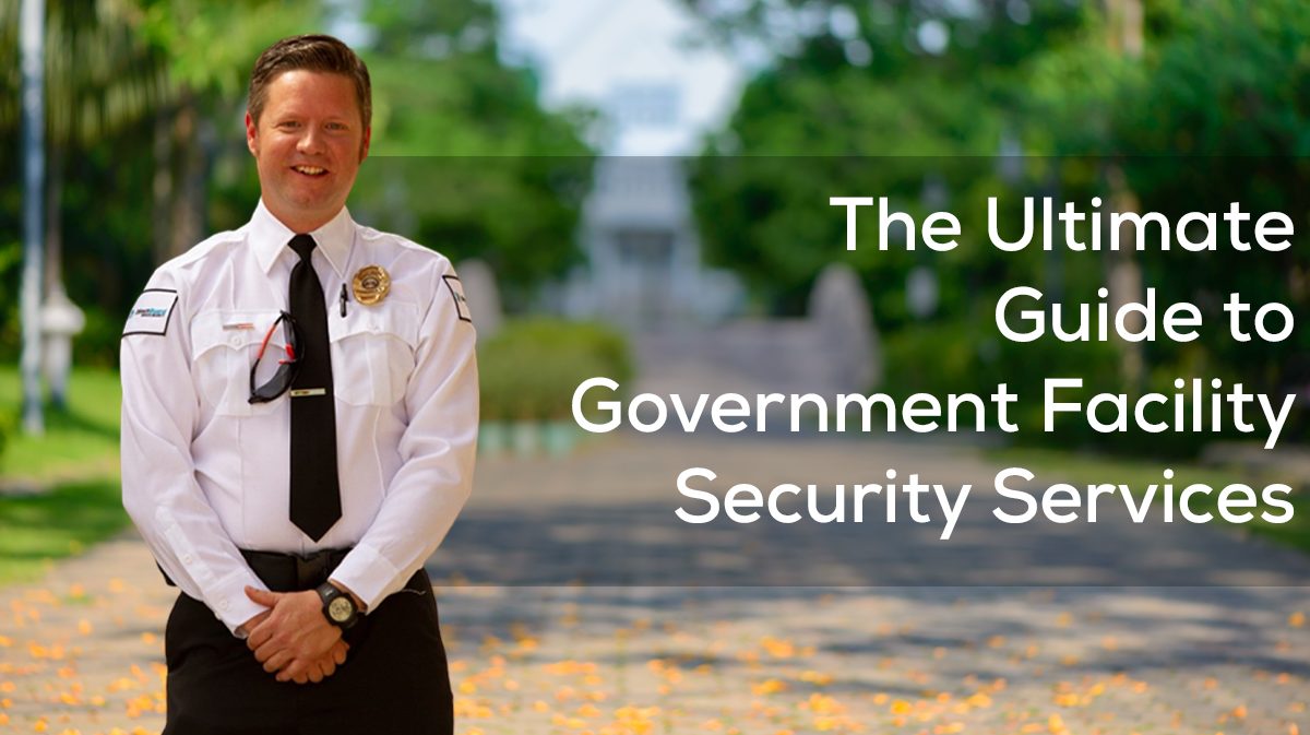 The-Ultimate-Guide-to-Government-Facility-Security-Services-1200x673